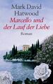 Marcello und der Lauf der Liebe: Roman (dtv großdruck) Hatwood, Mark David: