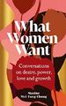 What Women Want: Conversations on D..., Chung, Maxine M