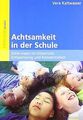 Achtsamkeit in der Schule: Stille-Inseln im Unterricht: ... | Buch | Zustand gut