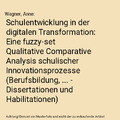 Schulentwicklung in der digitalen Transformation: Eine fuzzy-set Qualitative Com