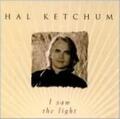 HAL KETCHUM: I SAW THE LICHT (CD.)