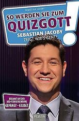 So werden Sie zum Quizgott: Sebastian Jacoby zeigt ... | Buch | Zustand sehr gutGeld sparen & nachhaltig shoppen!