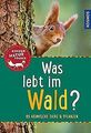 Was lebt im Wald? Kindernaturführer: 85 heimische... | Buch | Zustand akzeptabel