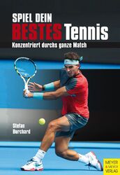 Spiel dein bestes Tennis | Konzentriert durchs ganze Match | Stefan Burchard