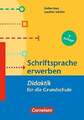 Fachdidaktik für die Grundschule: Schriftsprache erwerben: Didaktik für Buch