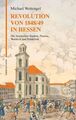 Revolution von 1848/49 in Hessen: Die hessischen Staaten, Nassau, Waldeck und Fr