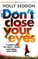 Don't Close Your Eyes - Holly Seddon -  9781786491992