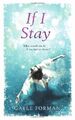 If I Stay By Gayle Forman. 9780385616201