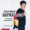 Haymatland, 1 Audio-CD, 1 MP3 | Wie wollen wir zusammenleben? | Dunja Hayali