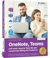 OneNote, Teams und mehr smarte Tools für den vernetzten Alltag mit OneDrive