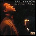 How Can I Let Go? von Karl Keaton | CD | Zustand gut