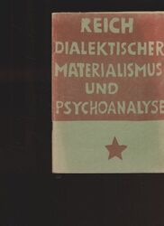 Dialektischer Materialismus und Psychoanalyse. ( RAUBDRUCK ). Reich, (Wilhelm):