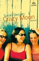 Crazy Moon: Roman Roman Dessen, Sarah und Gabriele Kosack: