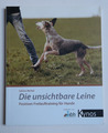 Die unsichtbare Leine - Sabrina Reichel / Positives Freilauftraining für Hunde