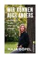 Wir können auch anders von Maja Göpel, Marcus Jauer