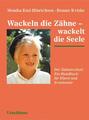 Wackeln die Zähne - wackelt die Seele | Monika Kiel-Hinrichsen, Renate Kviske