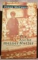 Die Asche meiner Mutter : irische Erinnerungen - Frank McCourt - Hardcover