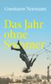 Das Jahr ohne Sommer Constanze Neumann Buch 192 S. Deutsch 2024