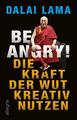 Be Angry! | Dalai Lama, Dalai Lama XIV. | 2021 | deutsch | Be Angry!