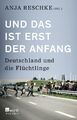 Und das ist erst der Anfang - Anja Reschke