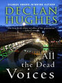 All the Dead Voices Hardcover Declan Hughes