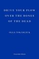 DRIVE YOUR PLOW OVER THE BONES OF/DEAD Von Olga Tokarczuk (Taschenbuch / Softback)