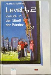 Level 4.2 - Zurück in der Stadt der Kinder von Andreas Schlüter