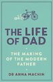 The Life of Dad 9781471161407 Anna Machin - Free Tracked Delivery