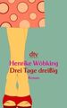 Drei Tage dreissig : Roman. Henrike Wöbking / dtv ; 20722 Wöbking, Henrike