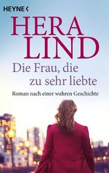 Hera Lind Die Frau, die zu sehr liebte