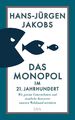 Das Monopol im 21. Jahrhundert | Hans-Jürgen Jakobs | Deutsch | Buch | 432 S.