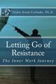 Letting Go of Resistance The Inner Work Journey Nidia E. Collado Taschenbuch