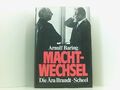 Machtwechsel: Die Ära Brandt - Scheel Baring, Arnulf: