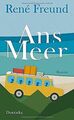 Ans Meer: Roman von Freund, René | Buch | Zustand gut