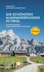 Die schönsten Almwanderungen in Tirol | Gerald Frey (u. a.) | Taschenbuch | 2023