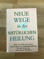 Neue Wege in der natürlichen Heilung B. Gottlieb