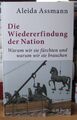 Aleida Assmann Die Wiedererfindung der Nation Warum wir sie fürchten C. H. Beck