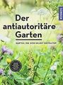 Der antiautoritäre Garten: Gärten, die sich selbst ... | Buch | Zustand sehr gut