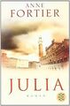 Julia: Roman von Fortier, Anne | Buch | Zustand gut