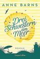 Drei Schwestern am Meer von Barns, Anne | Buch | Zustand sehr gut