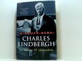 Charles Lindbergh. Ein Idol des 20. Jahrhunderts. Berg, A.Scott::