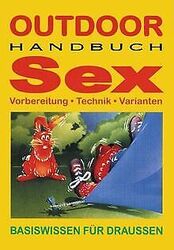 Outdoor Handbuch Sex. Vorbereitung, Technik, Vari... | Buch | Zustand akzeptabelGeld sparen & nachhaltig shoppen!