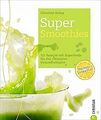 Smoothies: 115 Rezepte mit Superfoods für das ultim... | Buch | Zustand sehr gut