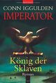 Imperator, Band 2: König der Sklaven von Conn Iggulden | Buch | Zustand gut