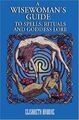 A Wisewoman's Guide to Spells, Rituals and Goddess Lore - Elisabeth Brooke