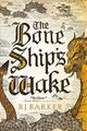 Rj Barker The Bone Ship's Wake (Taschenbuch) Tide Child Trilogy (US IMPORT)