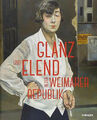 Glanz und Elend in der Weimarer Republik: Von Otto Dix bis Jeanne Mammen Buch