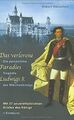 Das verlorene Paradies Ludwigs II von Robert Holz... | Buch | Zustand akzeptabel