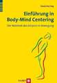 Einführung in Body-Mind Centering: Die Weisheit des Körpers in Bewegung Buch