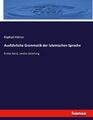 Raphael Kühner | Ausführliche Grammatik der lateinischen Sprache | Taschenbuch